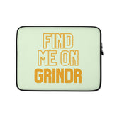 Find Me On Grindr Laptop Sleeve